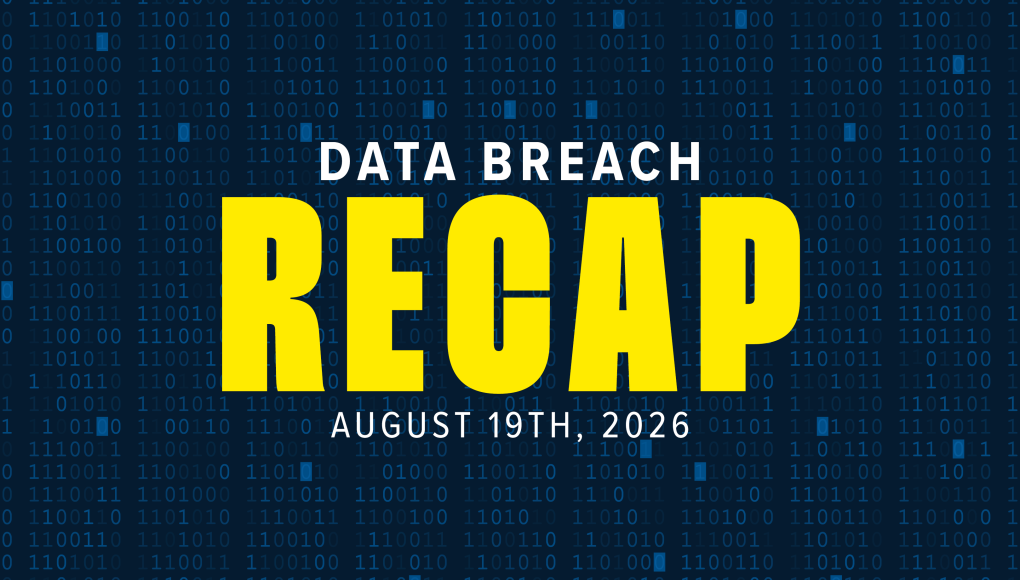 data breach recap graphic for week of august 19, 2026 