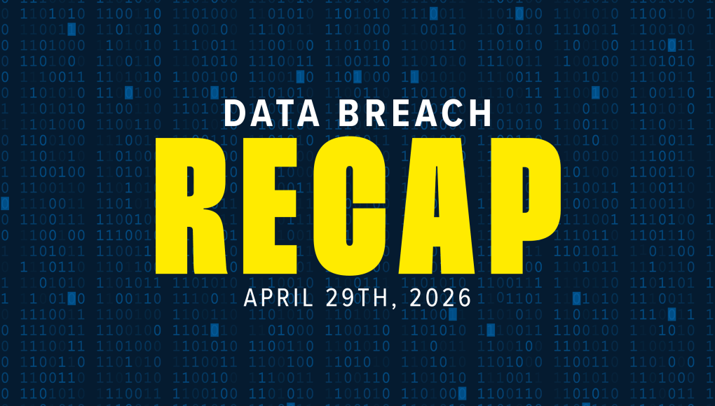 data breach recap graphic for the week of april 29, 2026