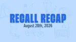 recall recap graphic for week of august 28th, 2026