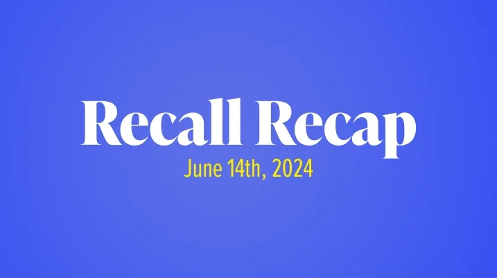 The Week in Recalls: June 14, 2024 - weekly recall blog
