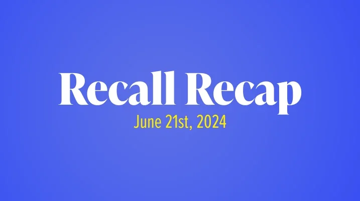 The Week in Recalls: June 21, 2024