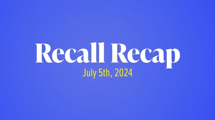 The Week in Recalls: July 5, 2024 - recall recap image